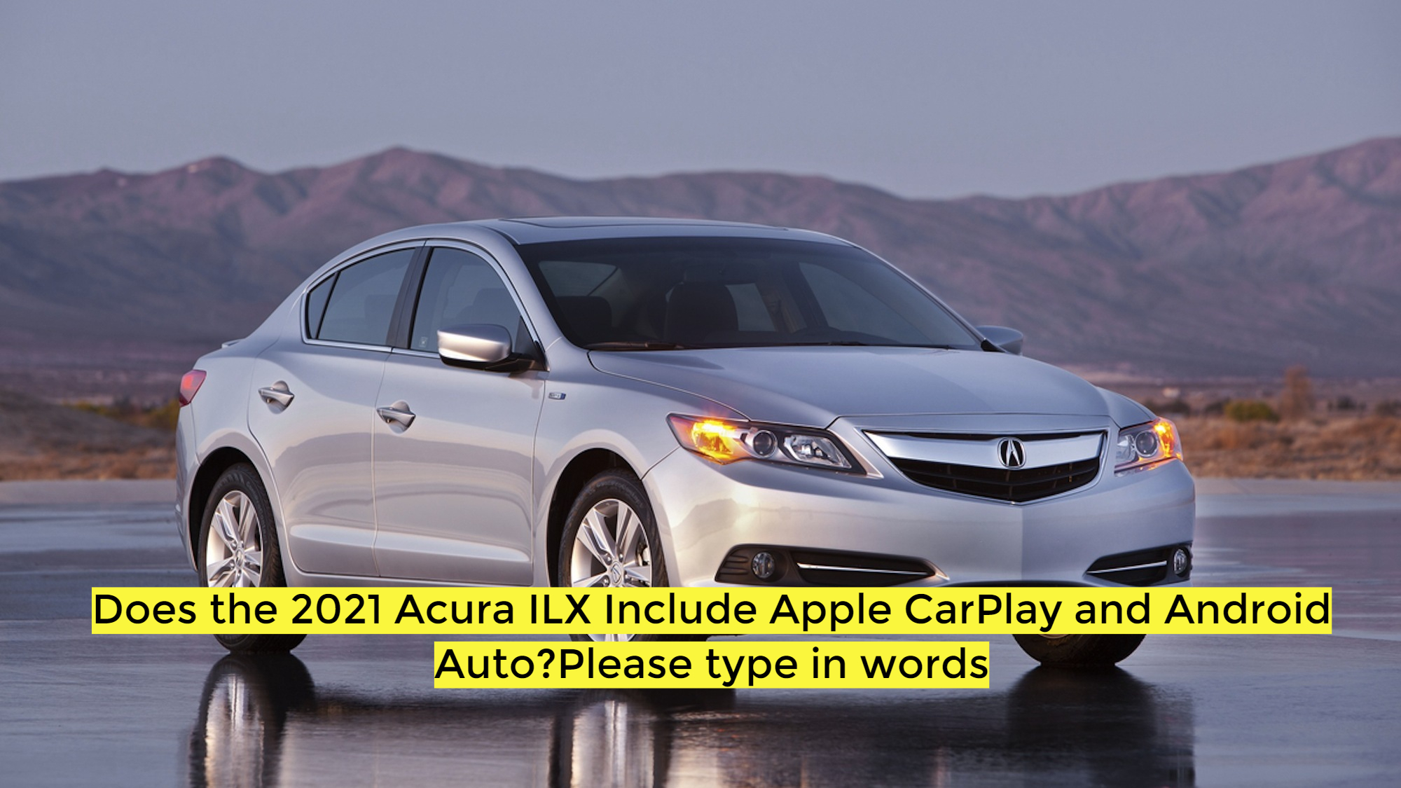Does the 2021 Acura ILX Include Apple CarPlay and Android Auto?