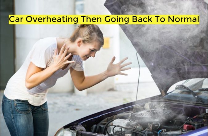 Car Overheating Then Going Back To Normal
